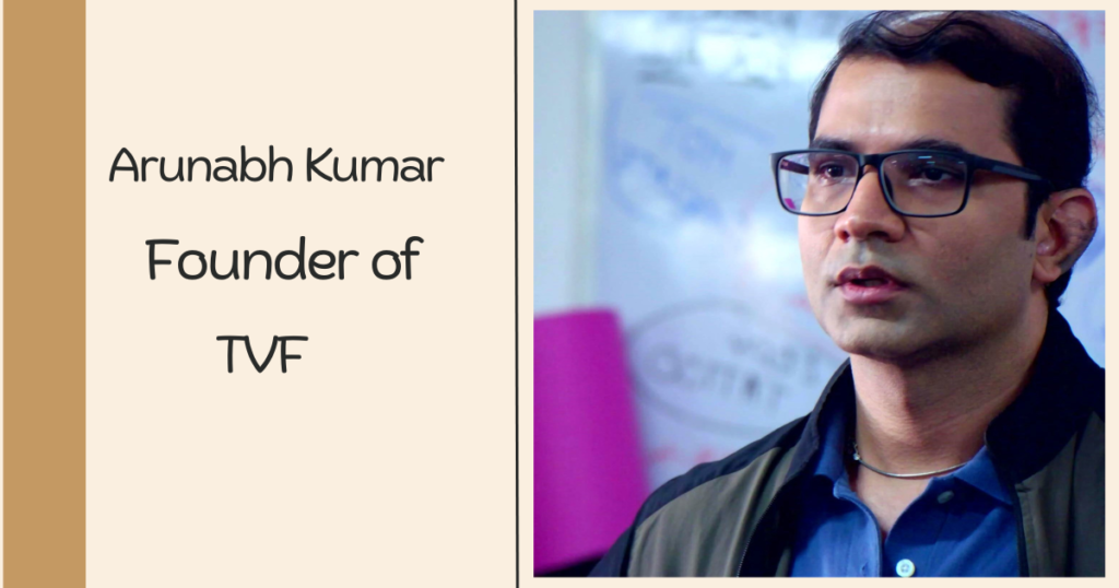 Arunabh kumar success story Of TVF